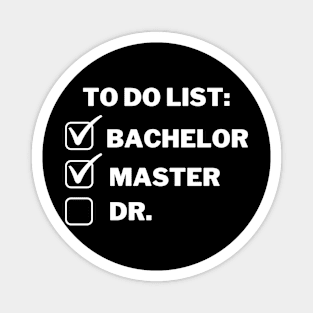 To do list: bachelor, master and Dr. Magnet